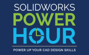 SOLIDWORKS Power Hour