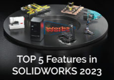 Top 5 features in SOLIDWORKS 2023